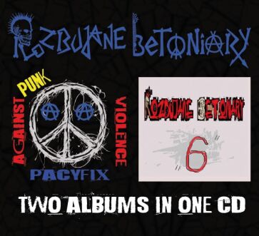 ROZBUJANE BETONIARY "PACYFIX" + "6" punk rock 2in1 CD
